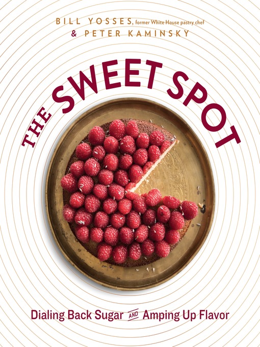 Title details for The Sweet Spot by Bill Yosses - Available